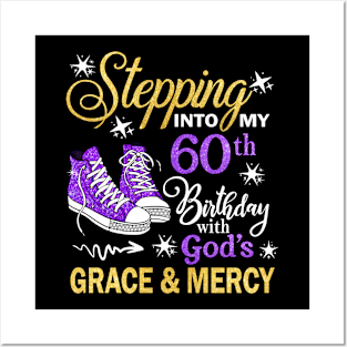 Stepping Into My 60th Birthday With God's Grace & Mercy Bday Posters and Art